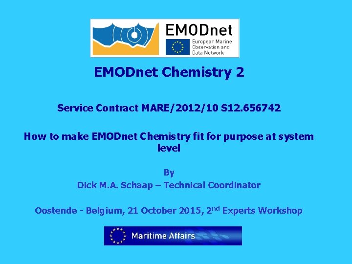 EMODnet Chemistry 2 Service Contract MARE/2012/10 S 12. 656742 How to make EMODnet Chemistry