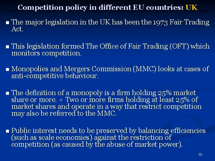 Competition policy in different EU countries: UK n The major legislation in the UK