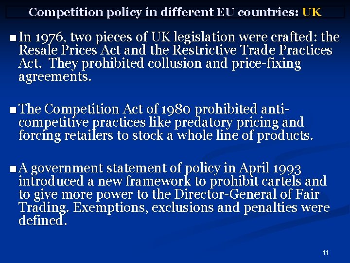 Competition policy in different EU countries: UK n In 1976, two pieces of UK