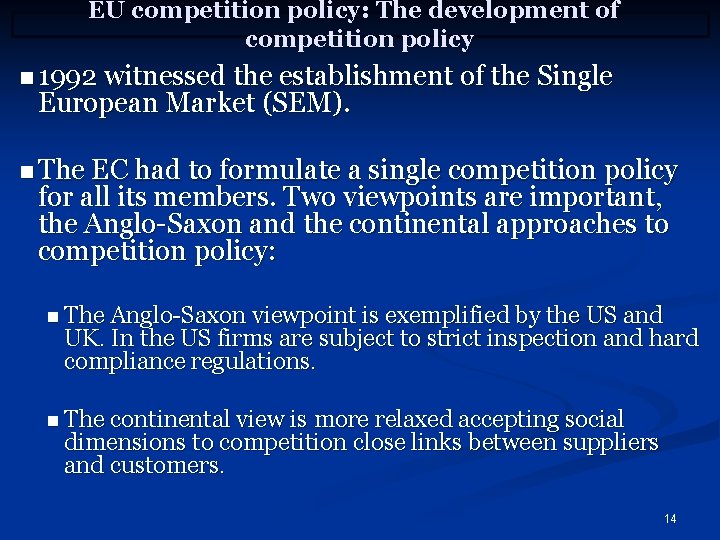 EU competition policy: The development of competition policy n 1992 witnessed the establishment of