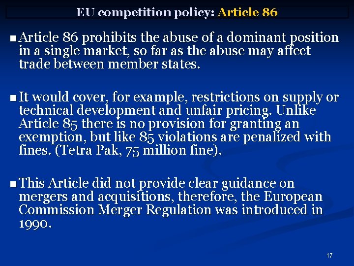 EU competition policy: Article 86 n Article 86 prohibits the abuse of a dominant