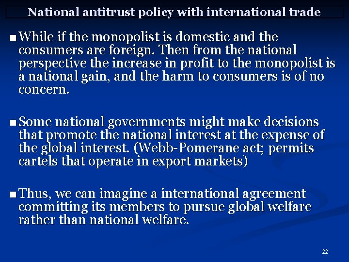 National antitrust policy with international trade n While if the monopolist is domestic and