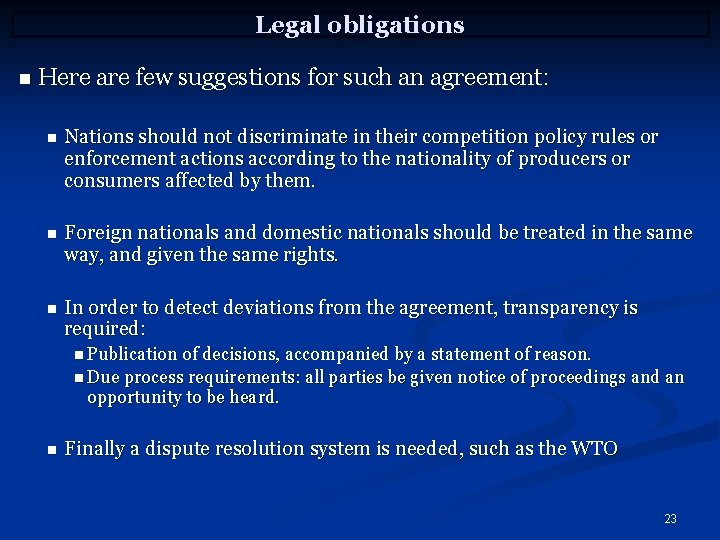 Legal obligations n Here are few suggestions for such an agreement: n Nations should