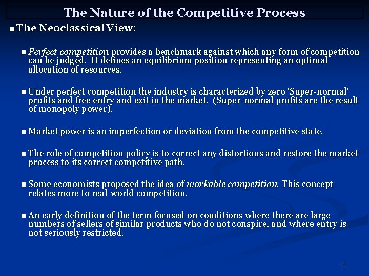 The Nature of the Competitive Process n The Neoclassical View: n Perfect competition provides
