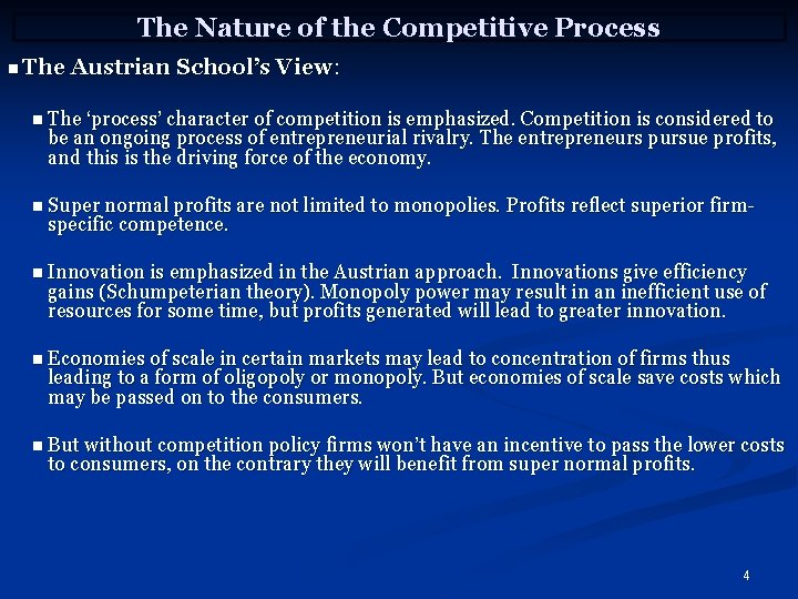 The Nature of the Competitive Process n The Austrian School’s View: n The ‘process’