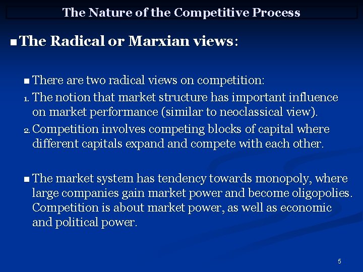 The Nature of the Competitive Process n The Radical or Marxian views: n There