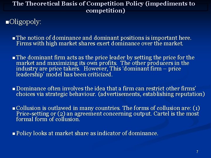 The Theoretical Basis of Competition Policy (impediments to competition) n. Oligopoly: n The notion