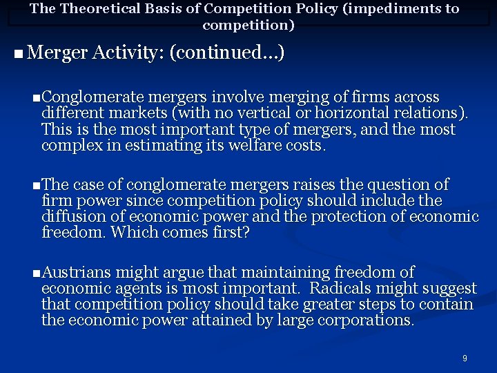 The Theoretical Basis of Competition Policy (impediments to competition) n Merger Activity: (continued…) n.