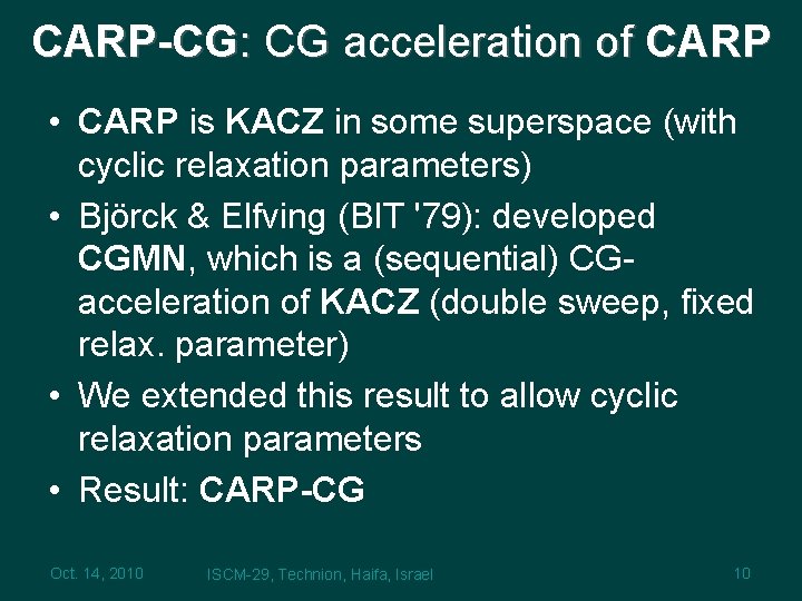 CARP-CG: CG acceleration of CARP • CARP is KACZ in some superspace (with cyclic