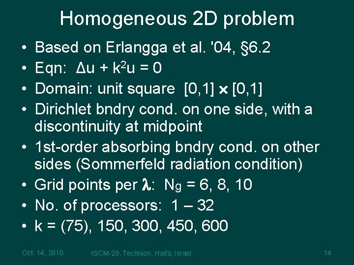 Homogeneous 2 D problem • • Based on Erlangga et al. '04, § 6.