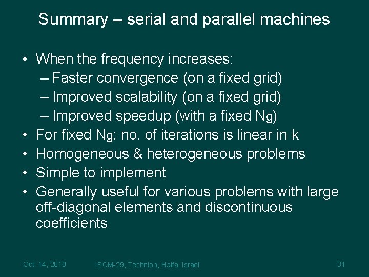 Summary – serial and parallel machines • When the frequency increases: – Faster convergence