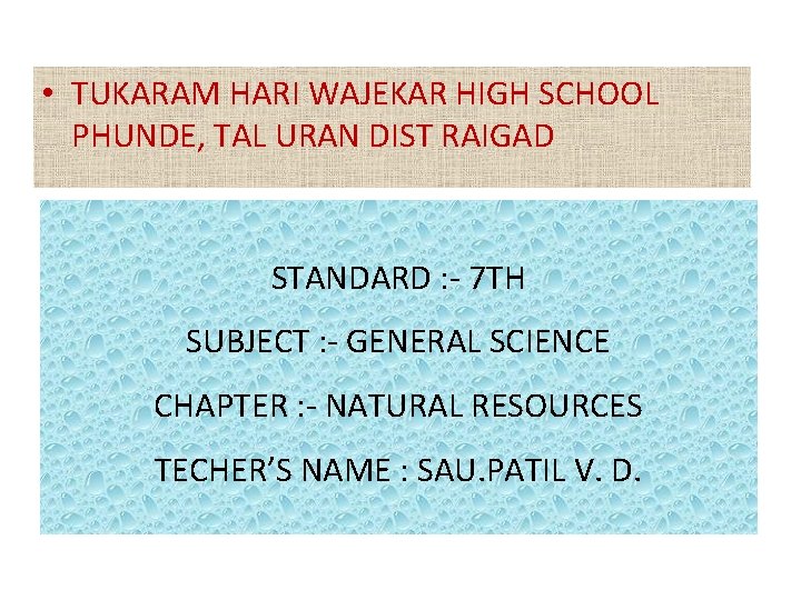  • TUKARAM HARI WAJEKAR HIGH SCHOOL PHUNDE, TAL URAN DIST RAIGAD STANDARD :