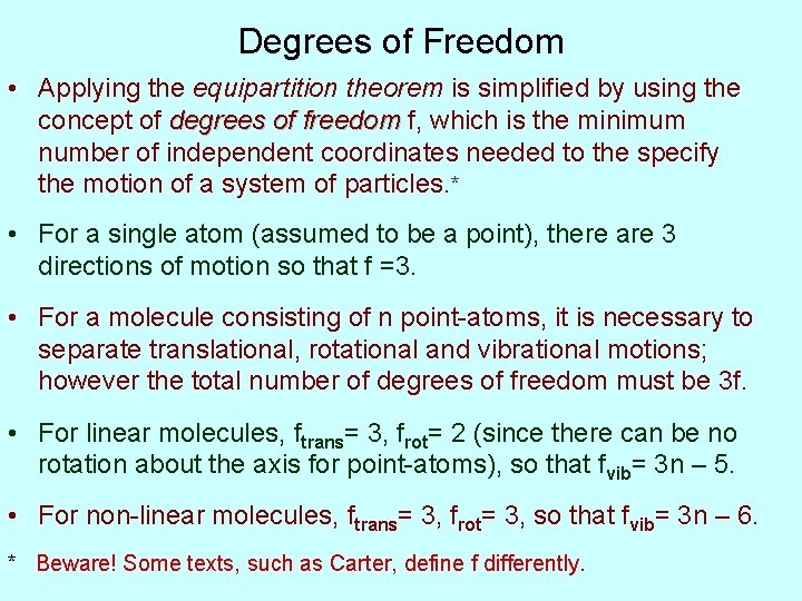 Degrees of Freedom • Applying the equipartition theorem is simplified by using the concept Degrees of Freedom • Applying the equipartition theorem is simplified by using the concept