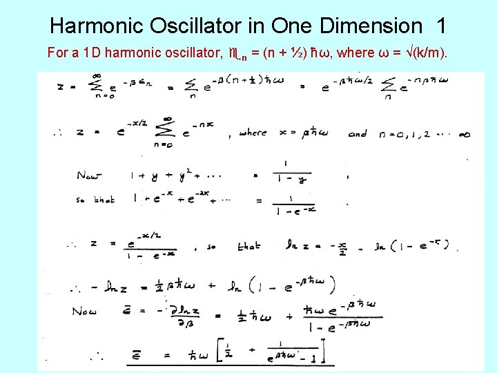 Harmonic Oscillator in One Dimension 1 For a 1 D harmonic oscillator, n = Harmonic Oscillator in One Dimension 1 For a 1 D harmonic oscillator, n =