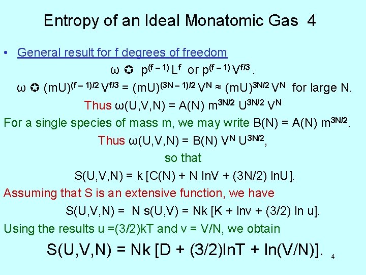 Entropy of an Ideal Monatomic Gas 4 • General result for f degrees of Entropy of an Ideal Monatomic Gas 4 • General result for f degrees of
