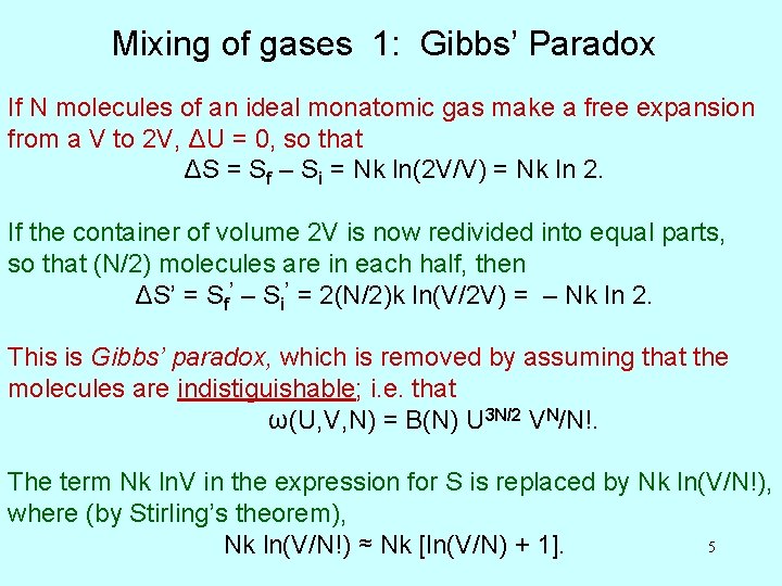 Mixing of gases 1: Gibbs’ Paradox If N molecules of an ideal monatomic gas Mixing of gases 1: Gibbs’ Paradox If N molecules of an ideal monatomic gas