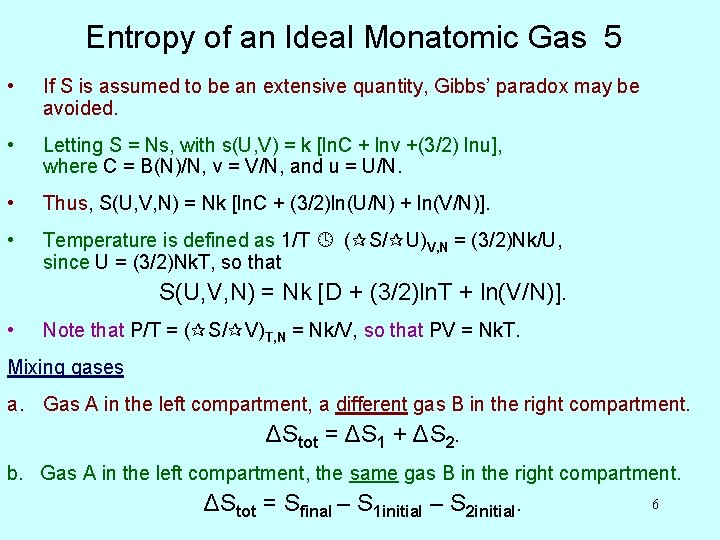 Entropy of an Ideal Monatomic Gas 5 • If S is assumed to be Entropy of an Ideal Monatomic Gas 5 • If S is assumed to be