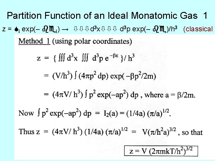 Partition Function of an Ideal Monatomic Gas 1 z = i exp(– i) → Partition Function of an Ideal Monatomic Gas 1 z = i exp(– i) →