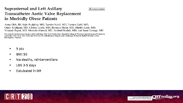  • • • 9 pts BMI 50 No deaths, reinterventions LOS 3 -5