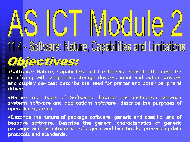  • Software; Nature, Capabilities and Limitations: describe the need for interfacing with peripherals