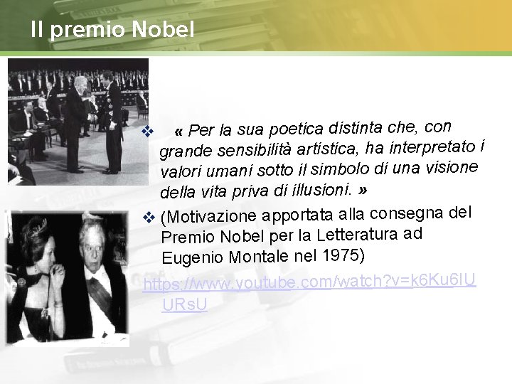 Il premio Nobel « Per la sua poetica distinta che, con grande sensibilità artistica,