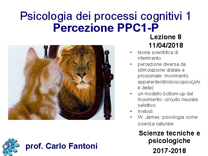 Psicologia dei processi cognitivi 1 Percezione PPC 1 -P Lezione 8 11/04/2018 • •