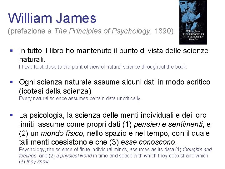 William James (prefazione a The Principles of Psychology, 1890) § In tutto il libro