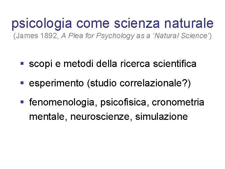 psicologia come scienza naturale (James 1892, A Plea for Psychology as a ‘Natural Science’)