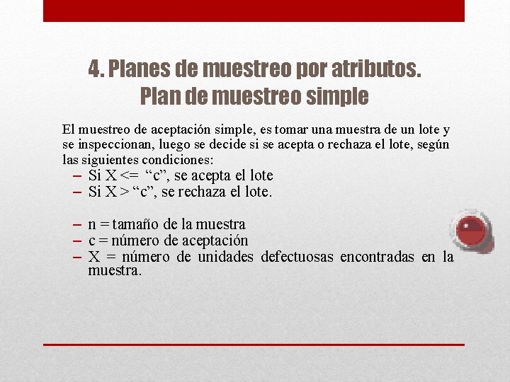 4. Planes de muestreo por atributos. Plan de muestreo simple El muestreo de aceptación