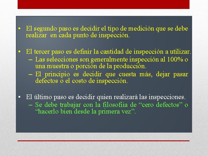  • El segundo paso es decidir el tipo de medición que se debe