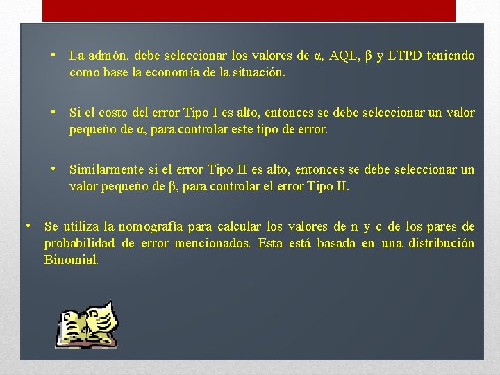  • La admón. debe seleccionar los valores de α, AQL, β y LTPD