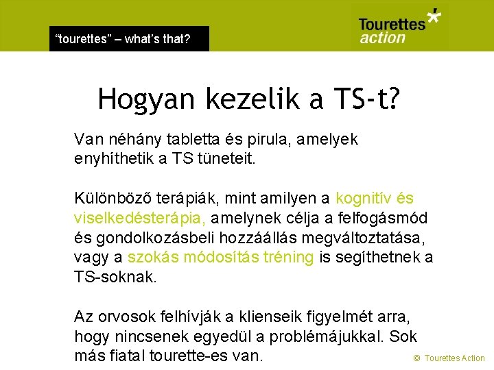 “tourettes” – what’s that? Hogyan kezelik a TS-t? Van néhány tabletta és pirula, amelyek