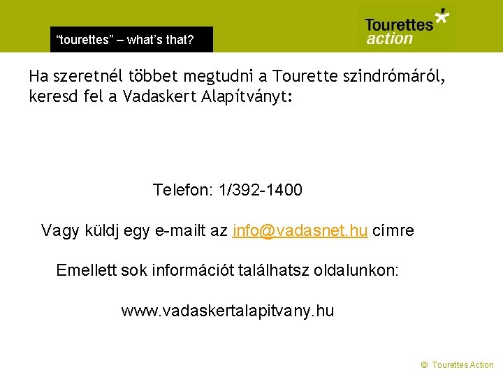 “tourettes” – what’s that? Ha szeretnél többet megtudni a Tourette szindrómáról, keresd fel a