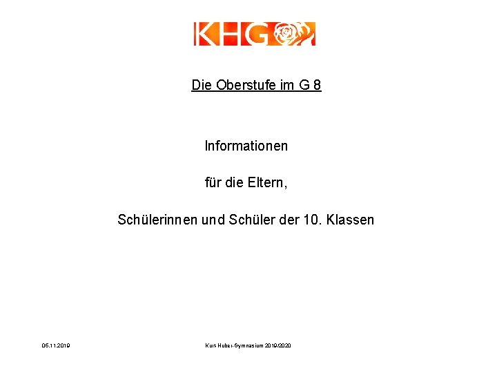 Die Oberstufe im G 8 Informationen für die Eltern, Schülerinnen und Schüler der 10.