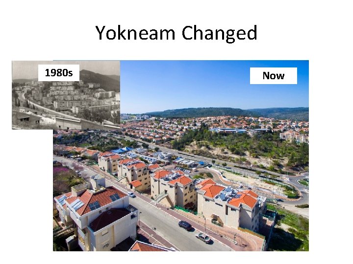 Yokneam Changed 1980 s Now 