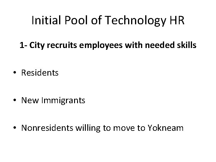 Initial Pool of Technology HR 1 - City recruits employees with needed skills •