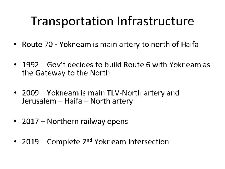 Transportation Infrastructure • Route 70 - Yokneam is main artery to north of Haifa