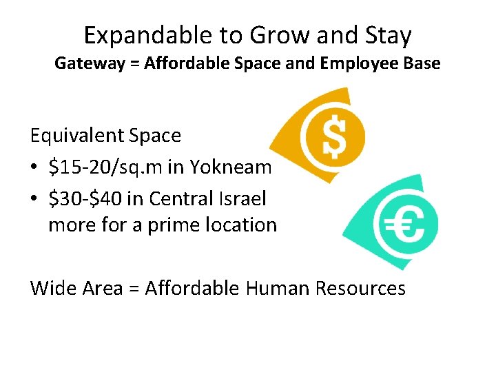 Expandable to Grow and Stay Gateway = Affordable Space and Employee Base Equivalent Space
