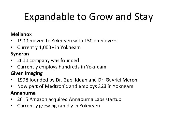 Expandable to Grow and Stay Mellanox • 1999 moved to Yokneam with 150 employees