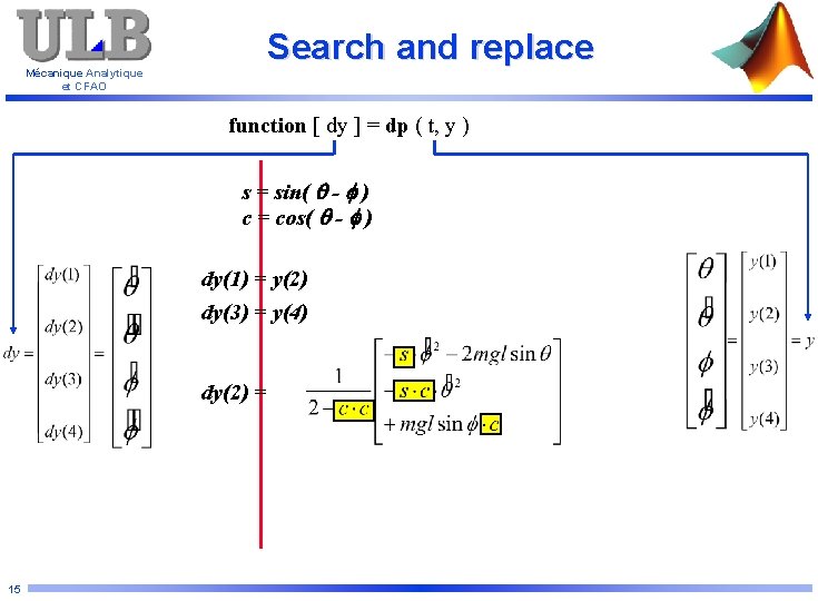 Search and replace Mécanique Analytique et CFAO function [ dy ] = dp (