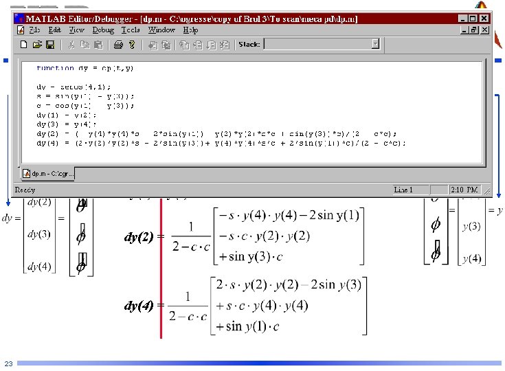 Mécanique Analytique et CFAO Fonction différentielle ODE 45 function [ dy ] = dp