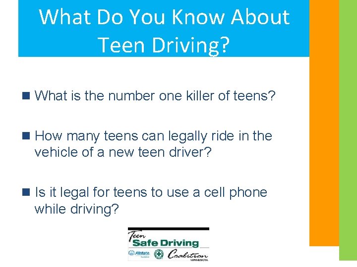 What Do You Know About Teen Driving? n What is the number one killer
