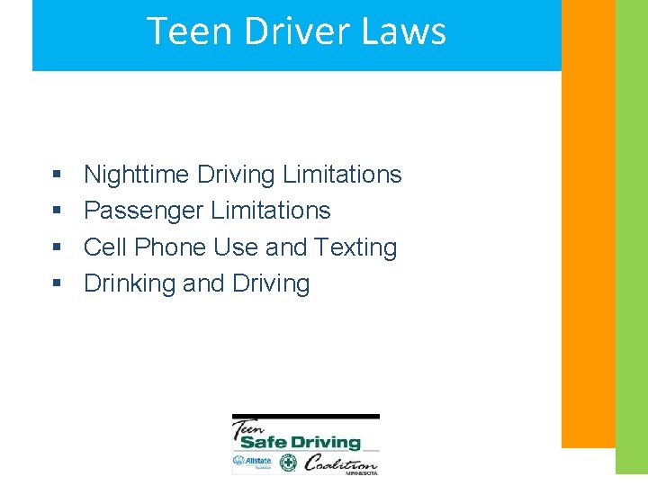 Teen Driver Laws § Nighttime Driving Limitations § Passenger Limitations § Cell Phone Use