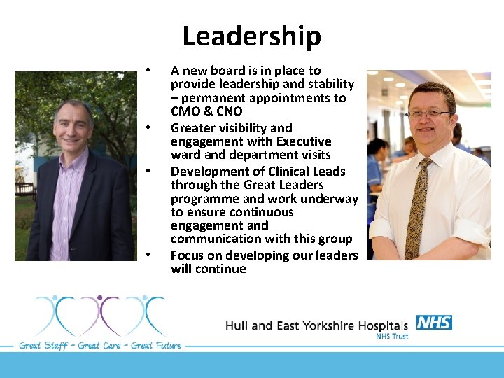 Leadership • • A new board is in place to provide leadership and stability