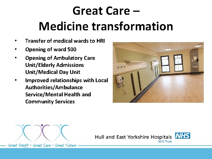 Great Care – Medicine transformation • • Transfer of medical wards to HRI Opening