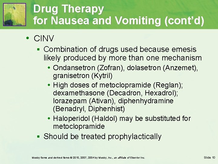 Drug Therapy for Nausea and Vomiting (cont’d) • CINV § Combination of drugs used