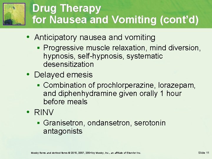 Drug Therapy for Nausea and Vomiting (cont’d) • Anticipatory nausea and vomiting § Progressive