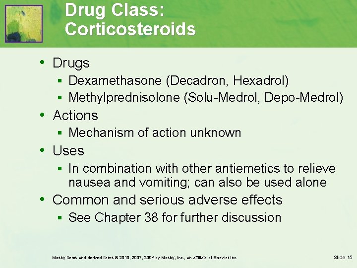Drug Class: Corticosteroids • Drugs § Dexamethasone (Decadron, Hexadrol) § Methylprednisolone (Solu-Medrol, Depo-Medrol) •
