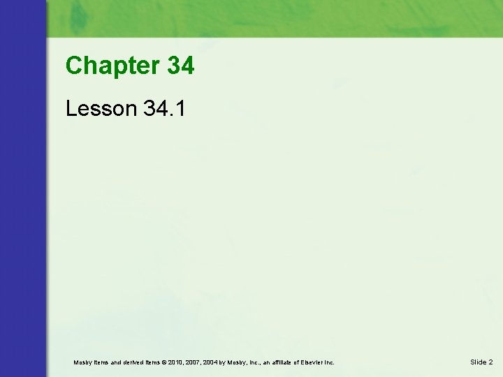 Chapter 34 Lesson 34. 1 Mosby items and derived items © 2010, 2007, 2004