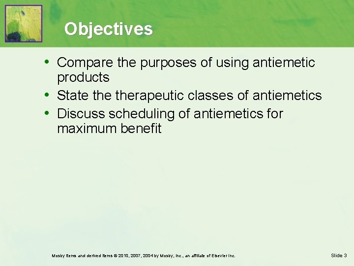 Objectives • Compare the purposes of using antiemetic products • State therapeutic classes of